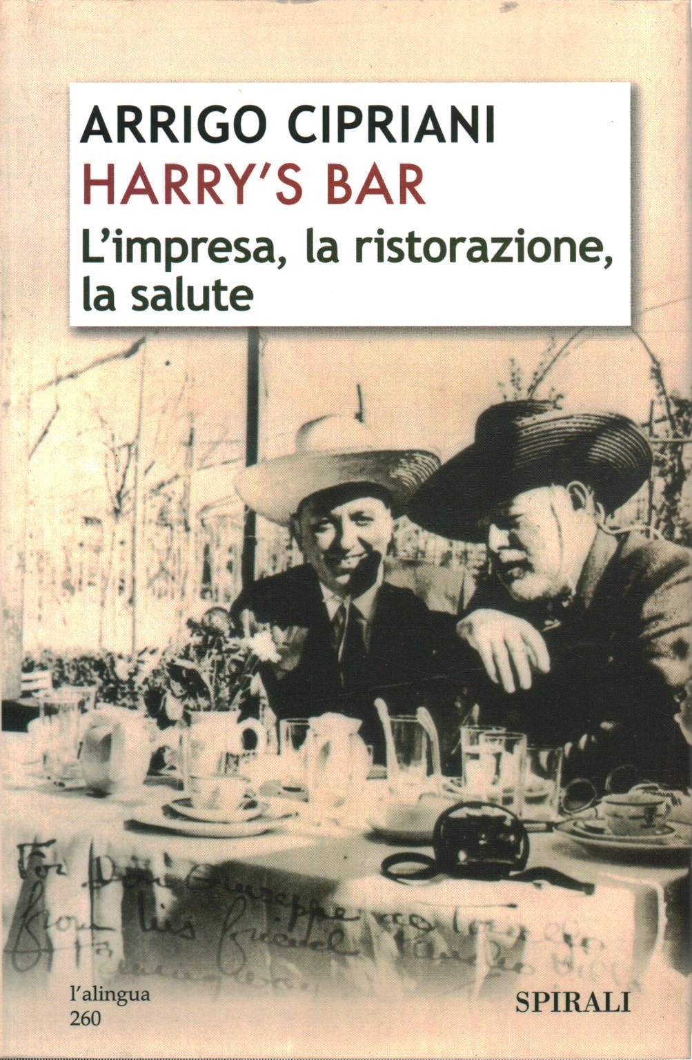 Harry's Bar. L'impresa, la ristorazione, la salute Cooking & Enjoying