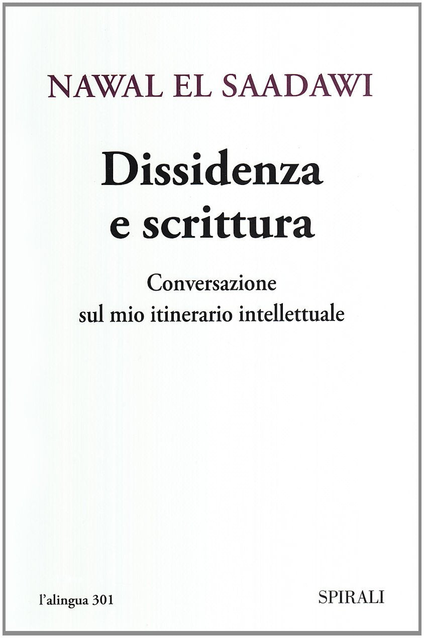 Dissidenza e scrittura. Conversazione sul mio itinerario intellettuale Essays & Short Stories