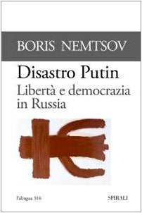 Disastro Putin. Libertà e democrazia in Russia book