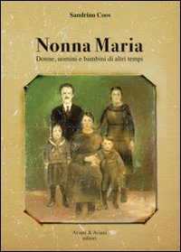 Nonna Maria. Donne, uomini e bambini di altri tempi book