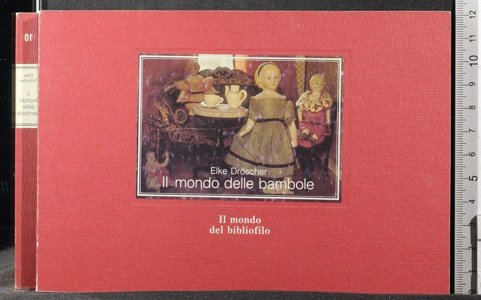 Il mondo delle bambole. Ediz. illustrata (Il mondo del bibliofilo) Books