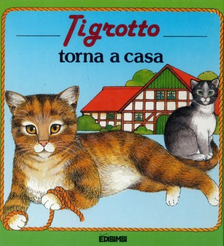 Tigrotto torna a casa. Ediz. illustrata book