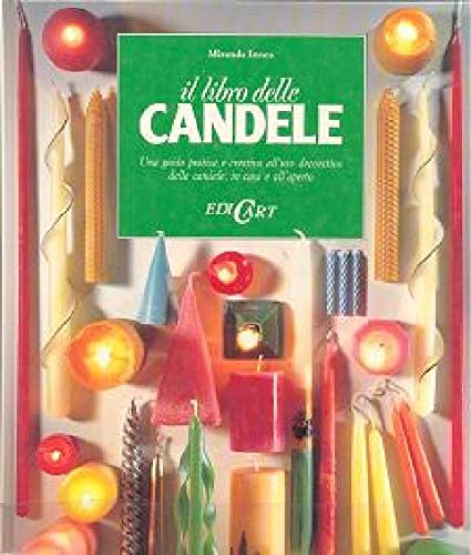 Il libro delle candele. Una guida pratica e creativa all'uso decorativo delle candele, in casa e all'aperto. Ediz. illustrata book