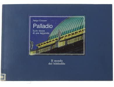 Palladio. Sulle tracce di una leggenda. Ediz. illustrata (Il mondo del bibliofilo) Architecture