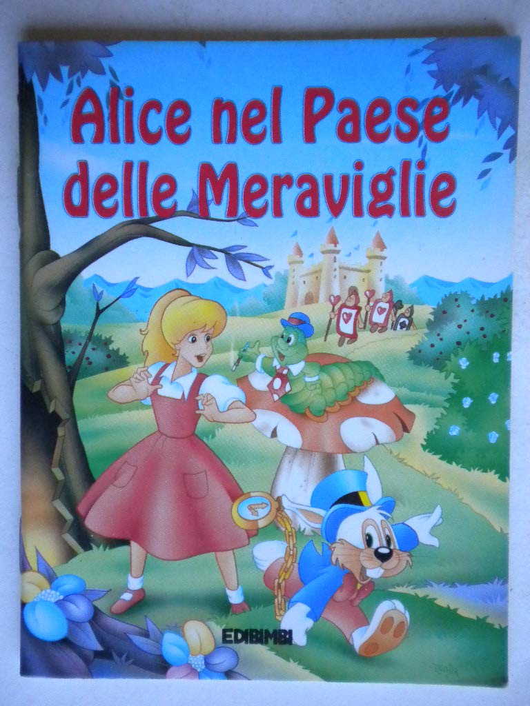 Alice nel paese delle meraviglie. Ediz. illustrata (Leggimi una fiaba) Children's books