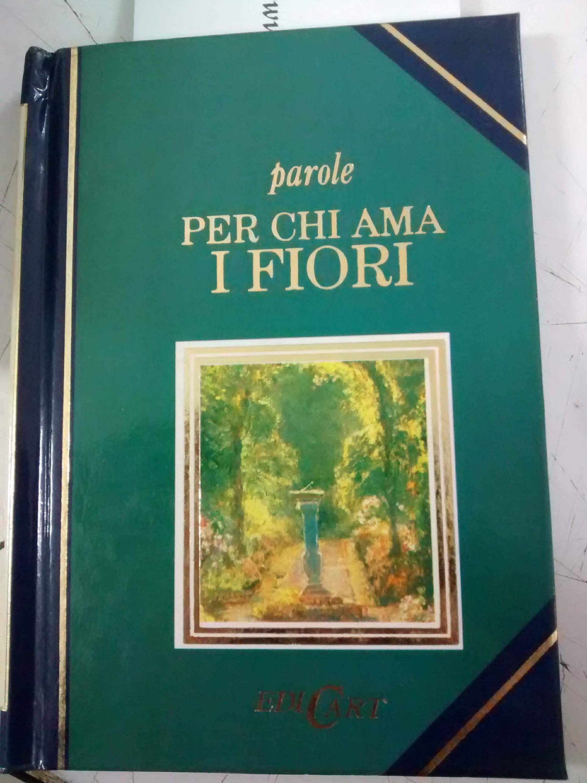Parole per chi ama i fiori. Ediz. illustrata Lifestyle