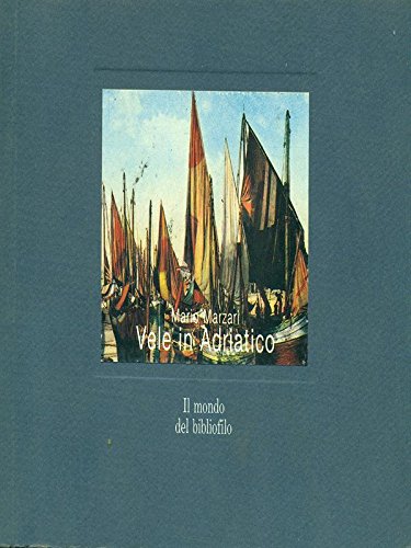 Vele in Adriatico. Ediz. illustrata book