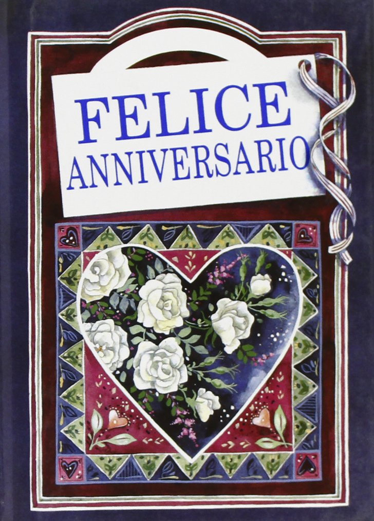 Felice anniversario. Ediz. illustrata book