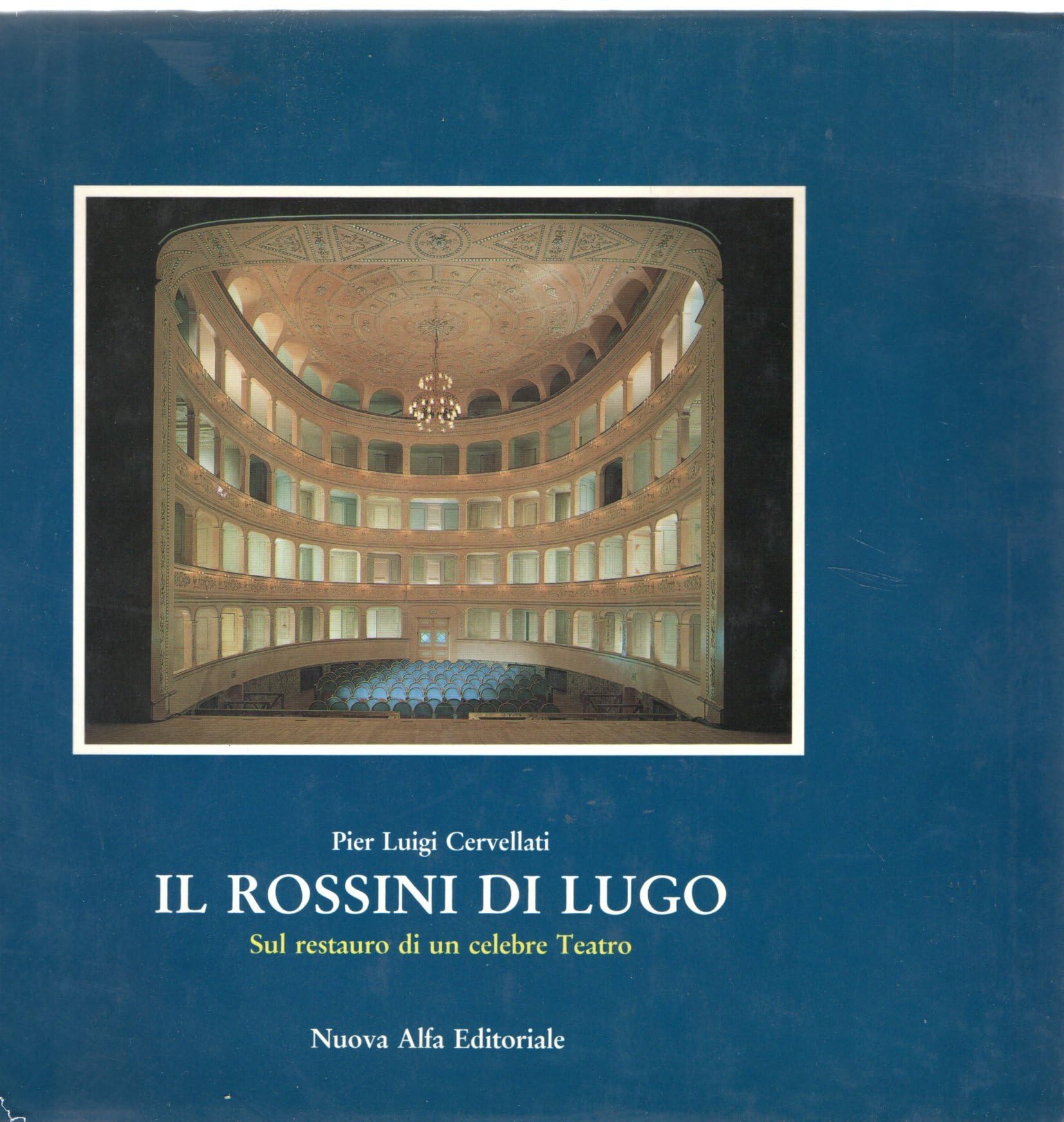Il Rossini di Lugo. Sul restauro di un celebre teatro book