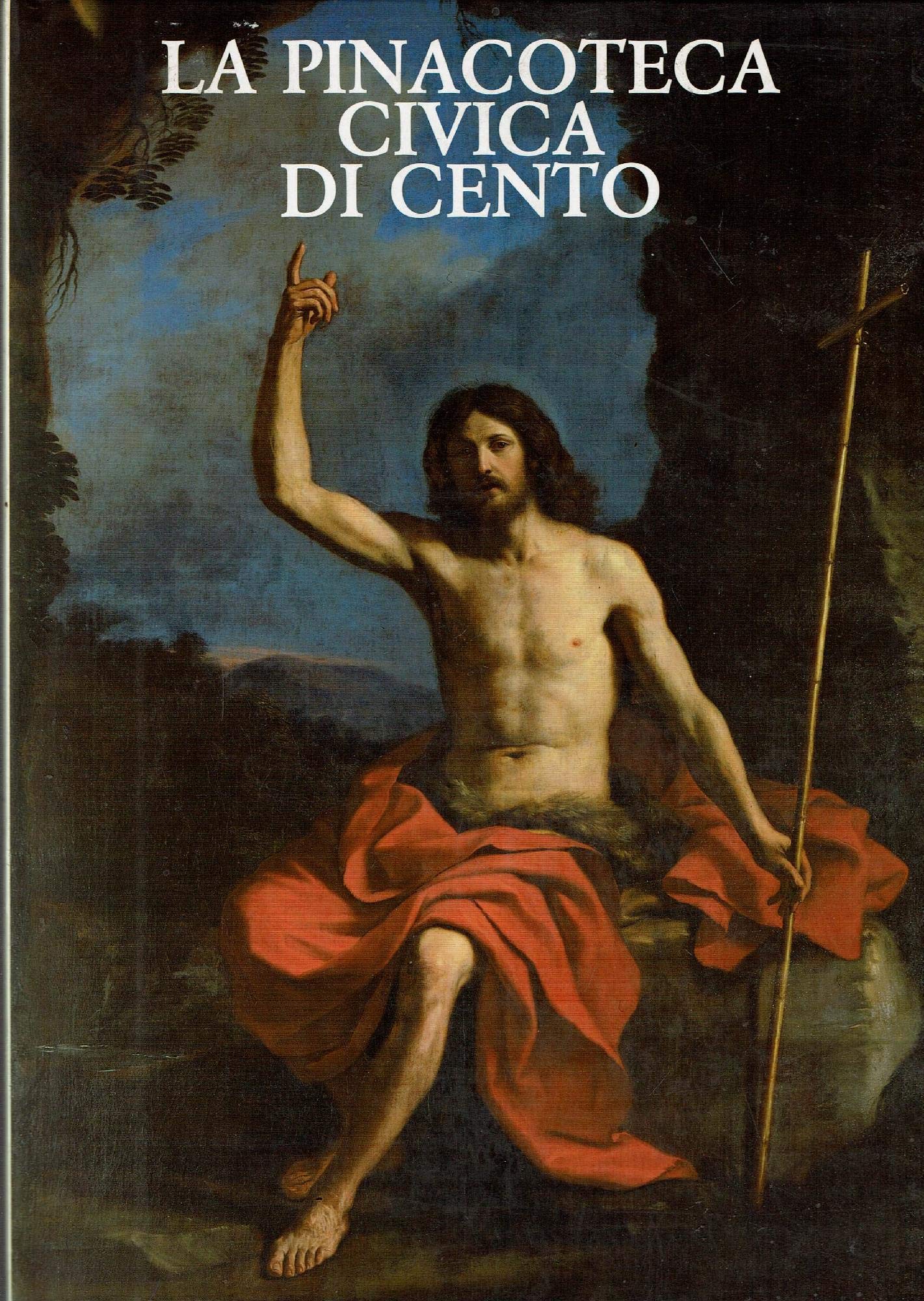 La pinacoteca civica di Cento. Catalogo generale book