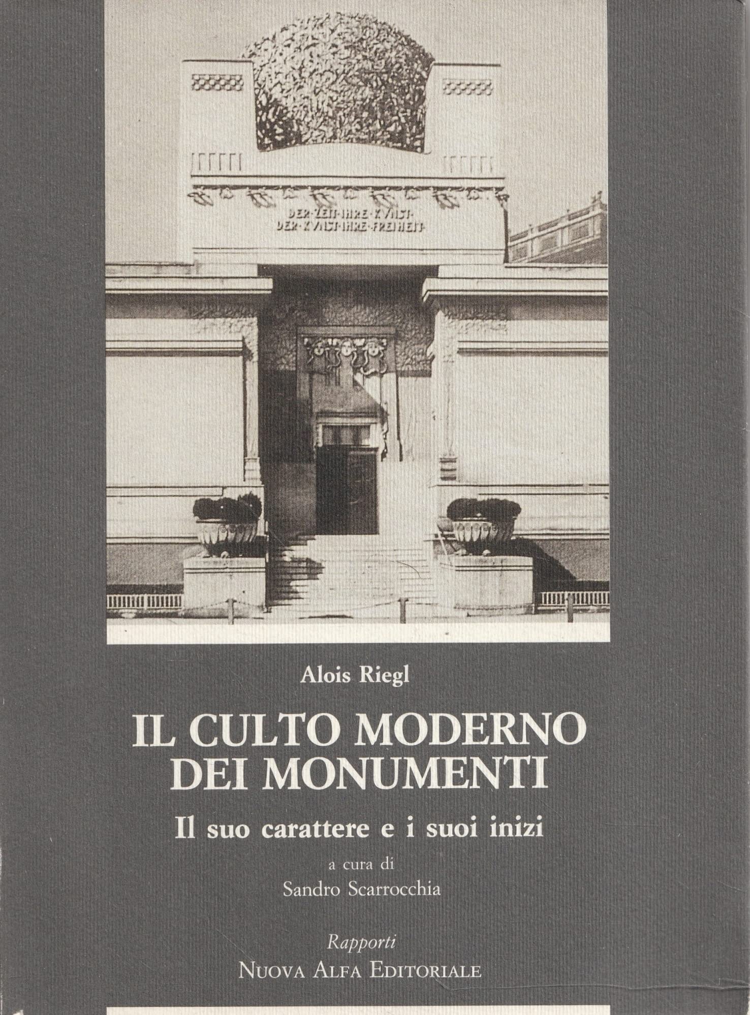 Il Culto Moderno Dei Monumenti: Il Suo Carattere e i Suoi Inizi book
