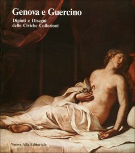 Genova e Guercino: Dipinti e Disegni Delle Civiche Collezioni book