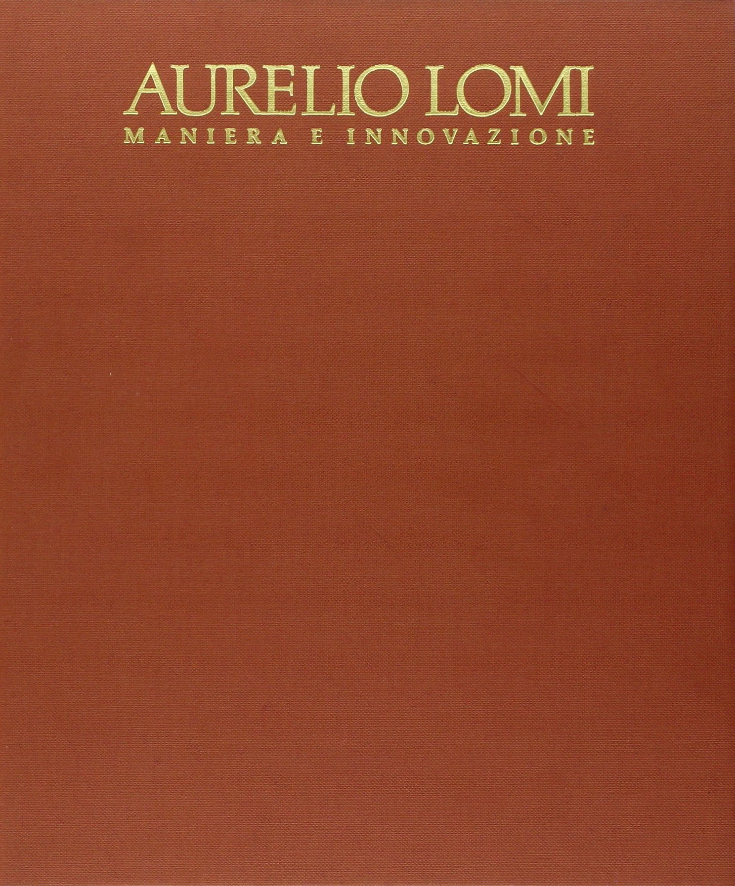 Aurelio Lomi. Maniera e innovazione (Arte) Film, Art & Culture
