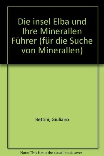Die insel Elba und Ihre Minerallen Führer (für die Suche von Minerallen) Learning & Reference