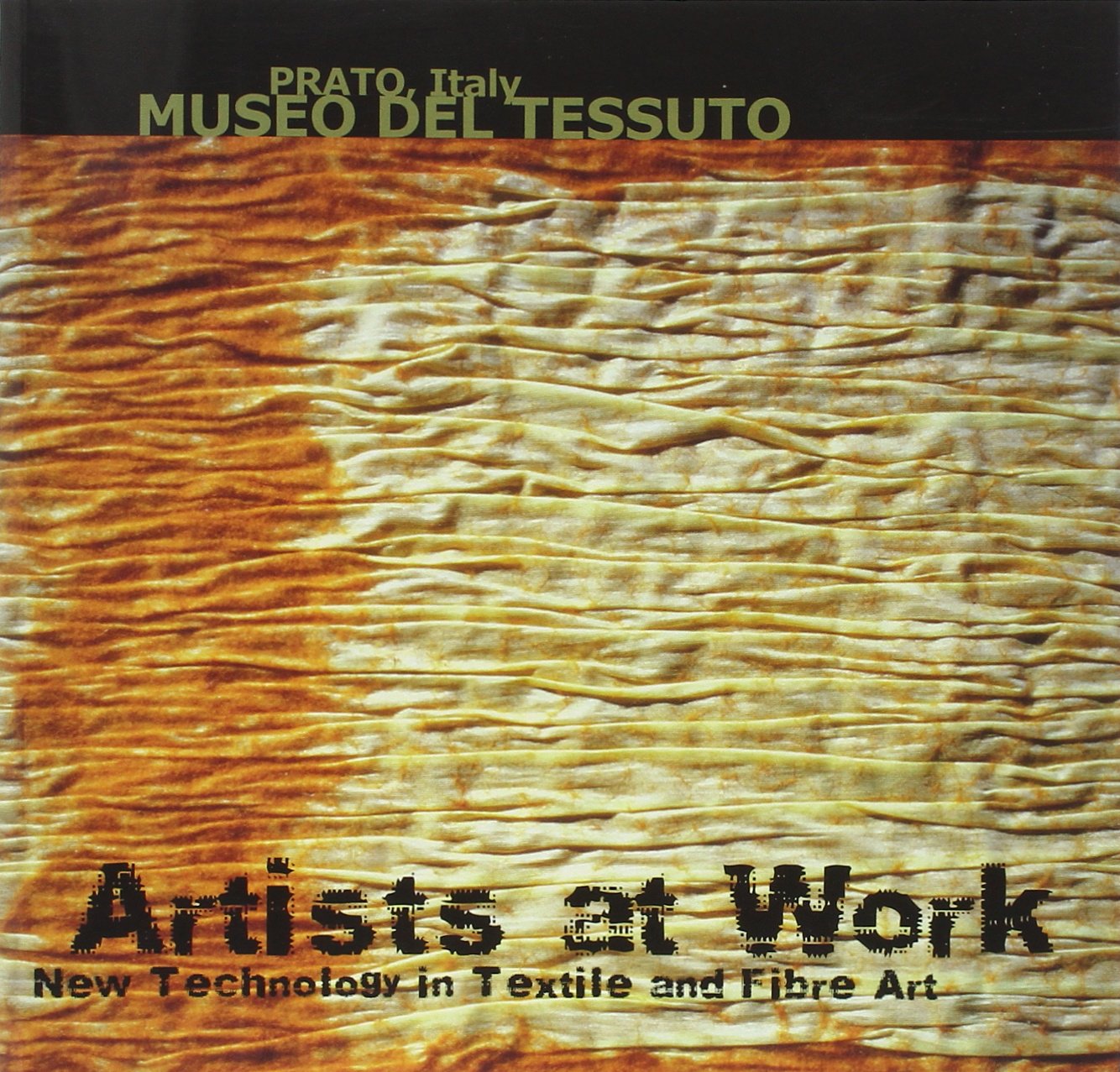 Artists at work. New technology in texile and fibre art. Ediz. italiana e inglese Film, Art & Culture