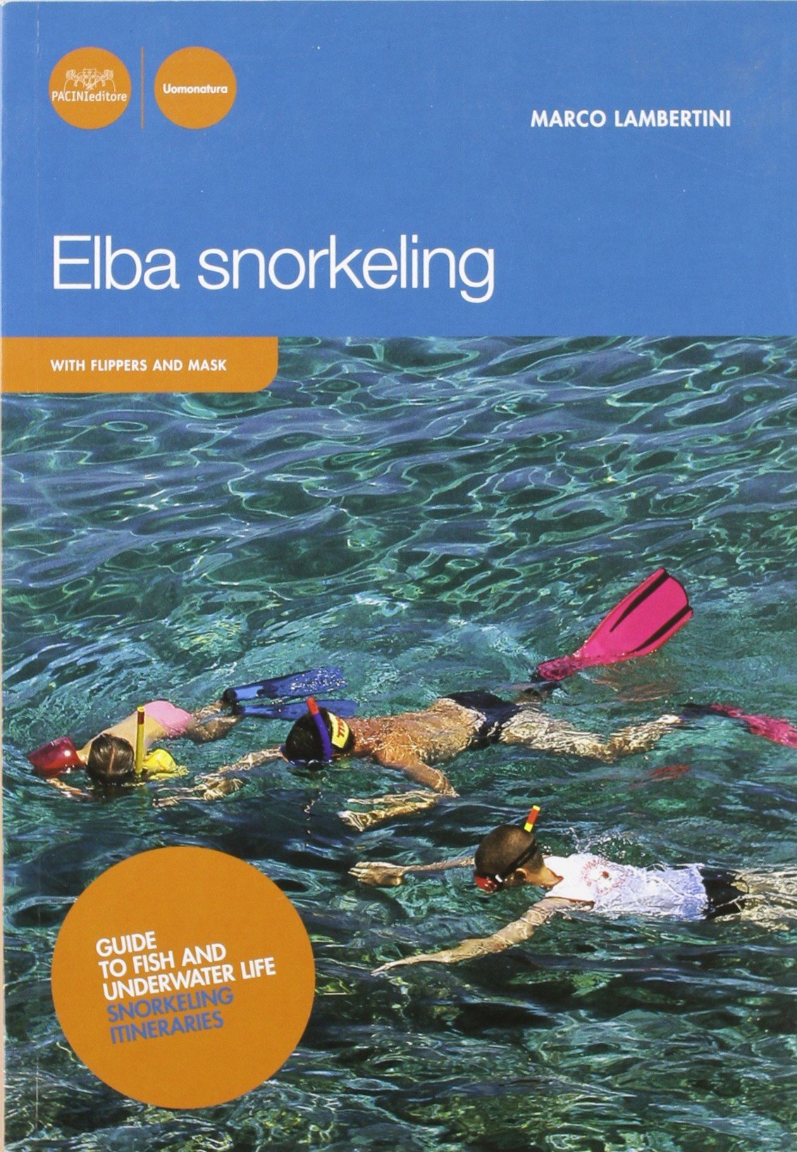 Elba snorkeling. A guide to fish and other sea creatures snorkeling routes Leisure & Fun