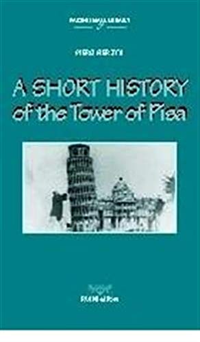 A Short history of the Tower of Pisa (Piccola biblioteca Pacini) Architecture
