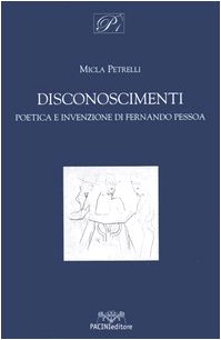 Disconoscimenti. Poetica e invenzione di Fernando Pessoa Contemporary literature
