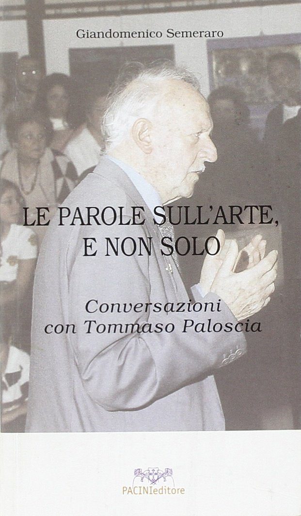 Le parole sull'arte, e non solo. Conversazioni con Tommaso Paloscia Film, Art & Culture