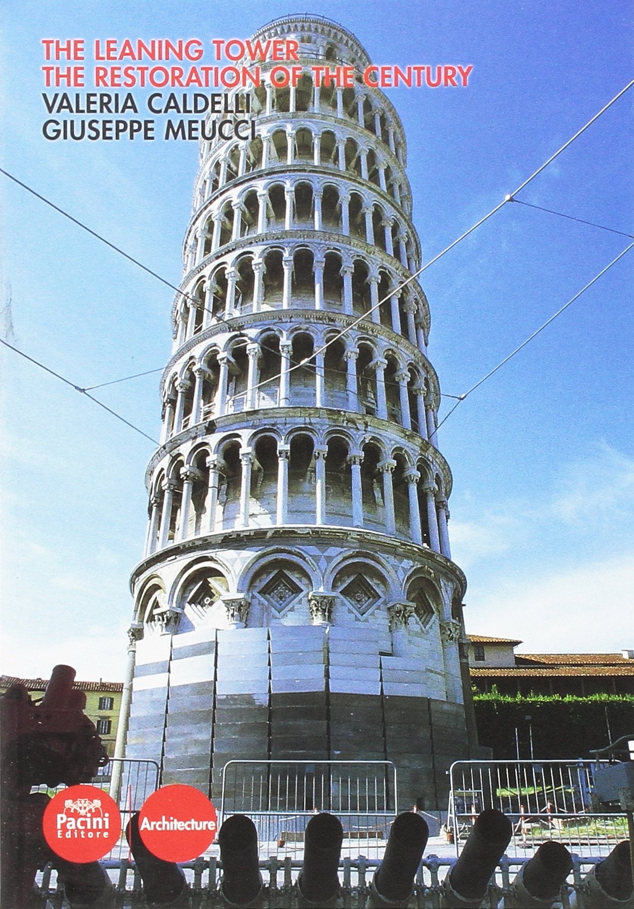 The leaning tower. The restoration of the century (Arte) Architecture
