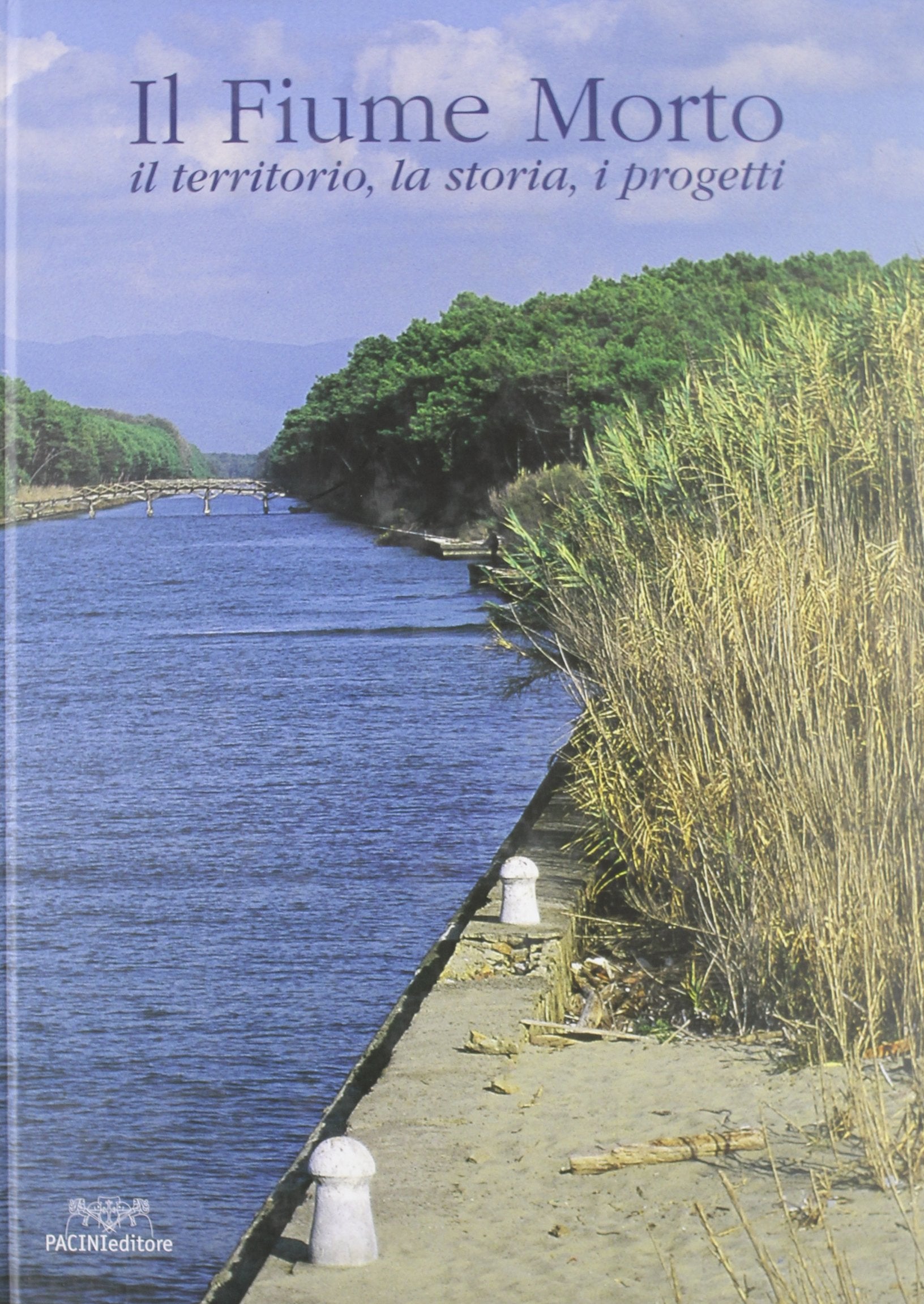 Il fiume morto. Il territorio, la storia, i progetti Geology & Geography