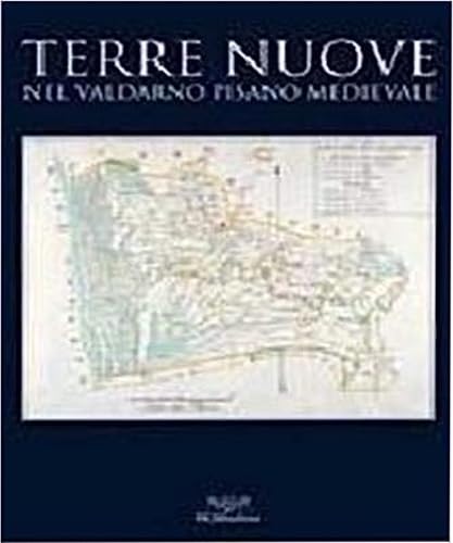 Terre nuove nel Valdarno Pisano medievale (Storia) Politics & History