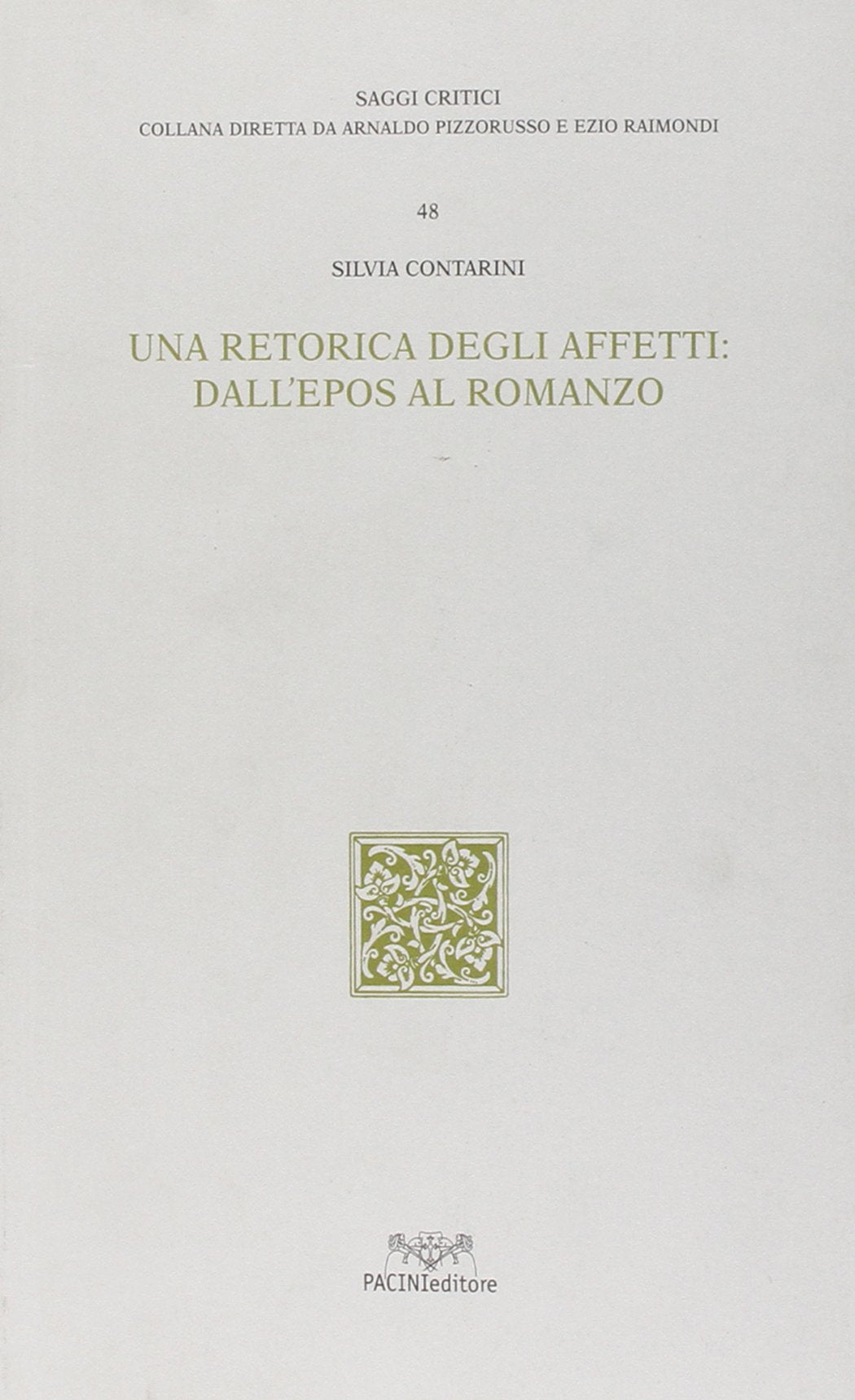 Una retorica degli affetti: dall'epos al romanzo (Saggi critici) Social Sciences