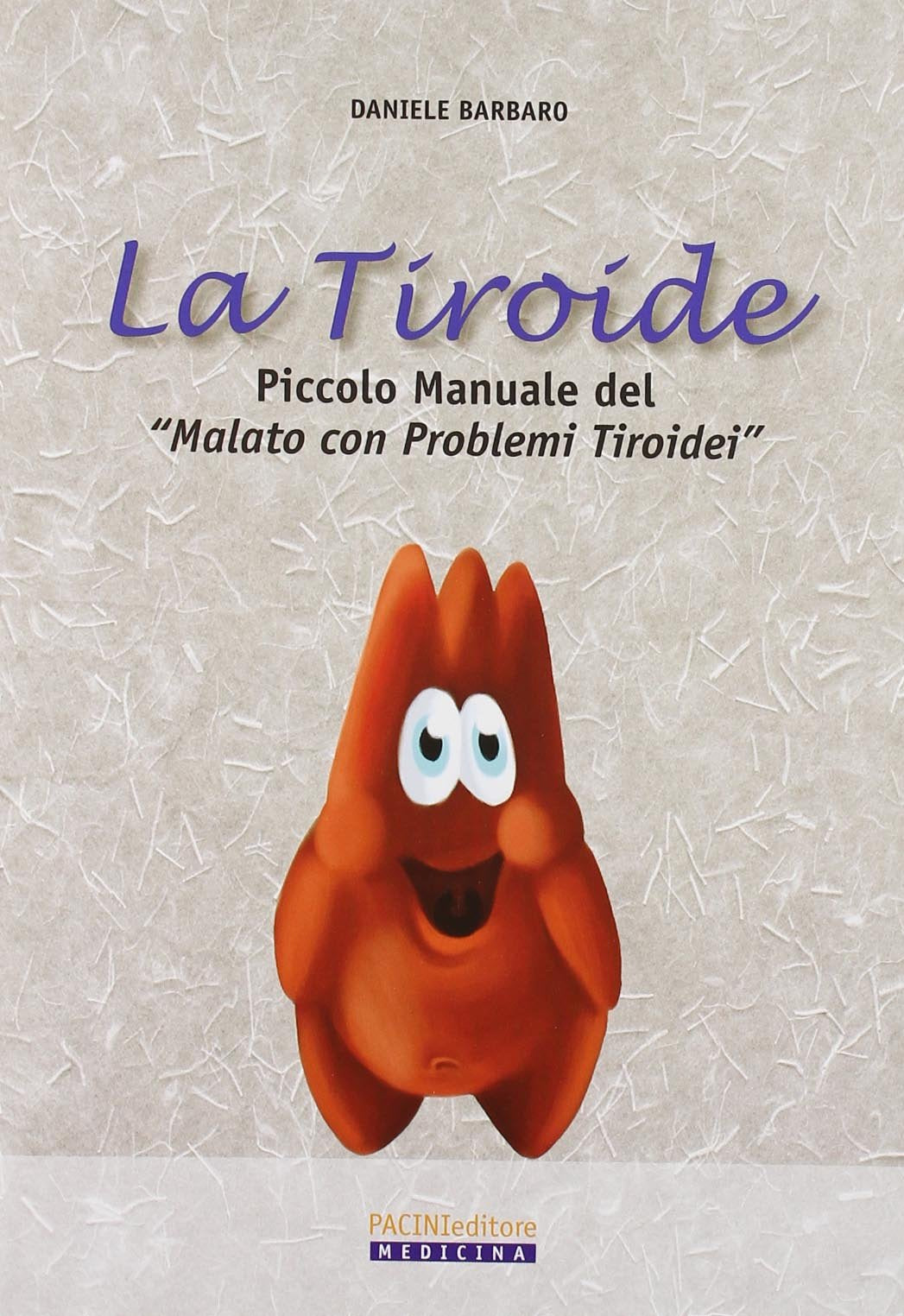 La tiroide. Piccolo manuale del «malato con problemi tiroidei» (Cardiologia e malattie metaboliche) Medicine