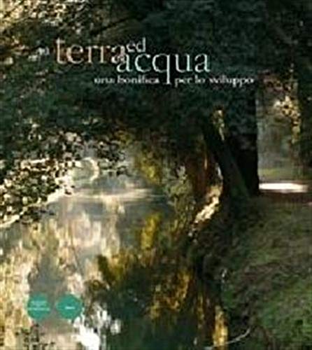 Terra ed acqua, una bonifica per lo sviluppo (Storia) Politics & History