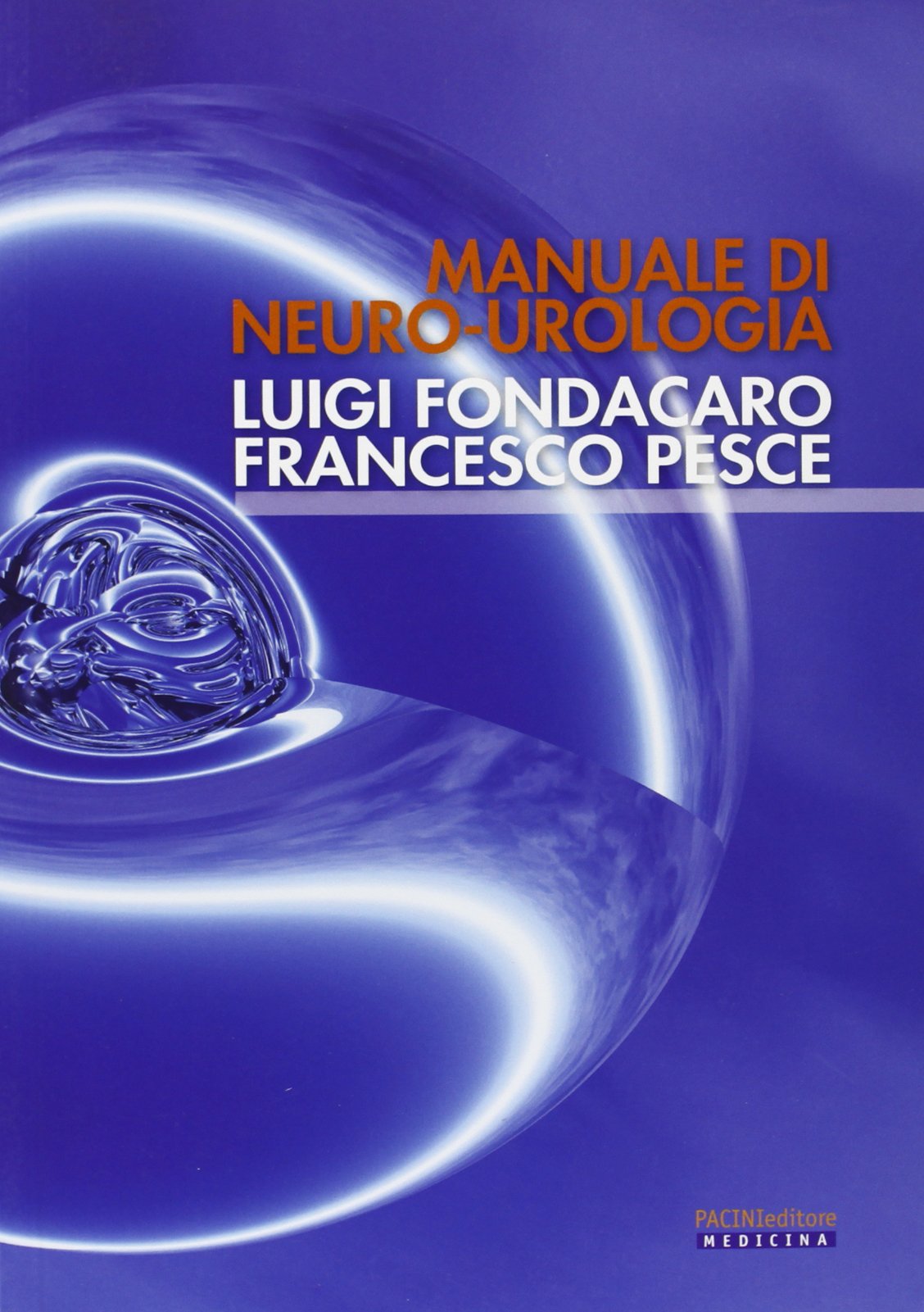 Manuale di neuro-urologia (Malattie apparato uro genitale) Medicine