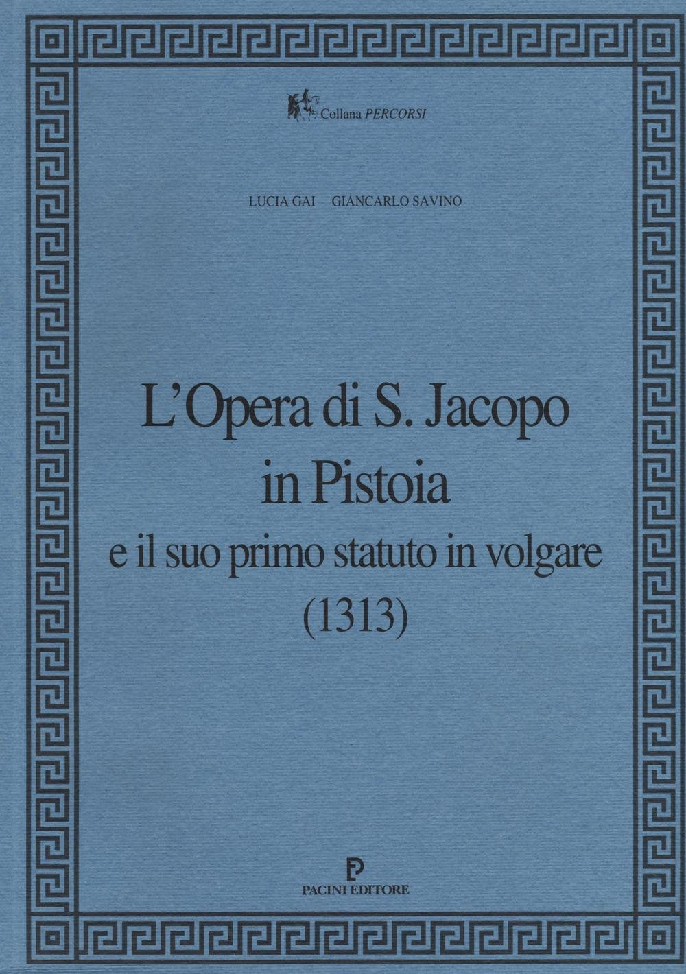 Opera di San Jacopo a Pistoia e il Suo Primo Statuto in Volgare (1313) Leisure, Home & Garden