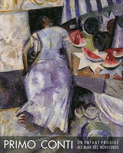 Primo Conti : Un Enfant Prodige All'alba Del Novecento Books