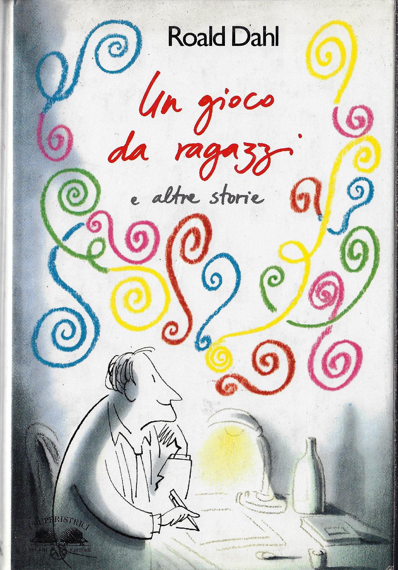 Un gioco da ragazzi e altre storie (Gl' istrici) Novels & Short Stories