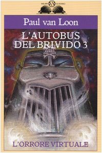 L'orrore virtuale. L'autobus del brivido (Vol. 3) (Gl' istrici) Novels & Short Stories