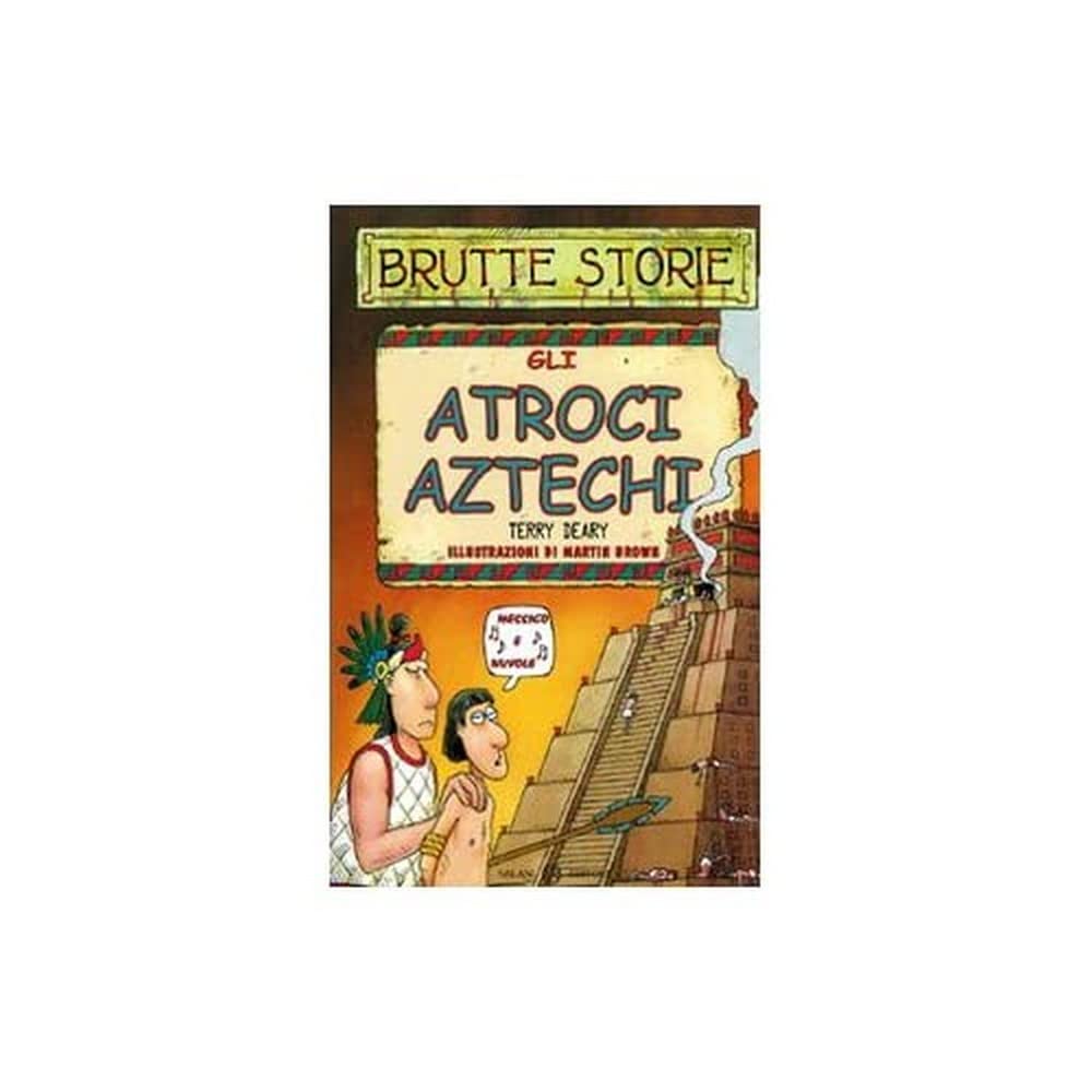 Gli atroci aztechi. Ediz. illustrata book