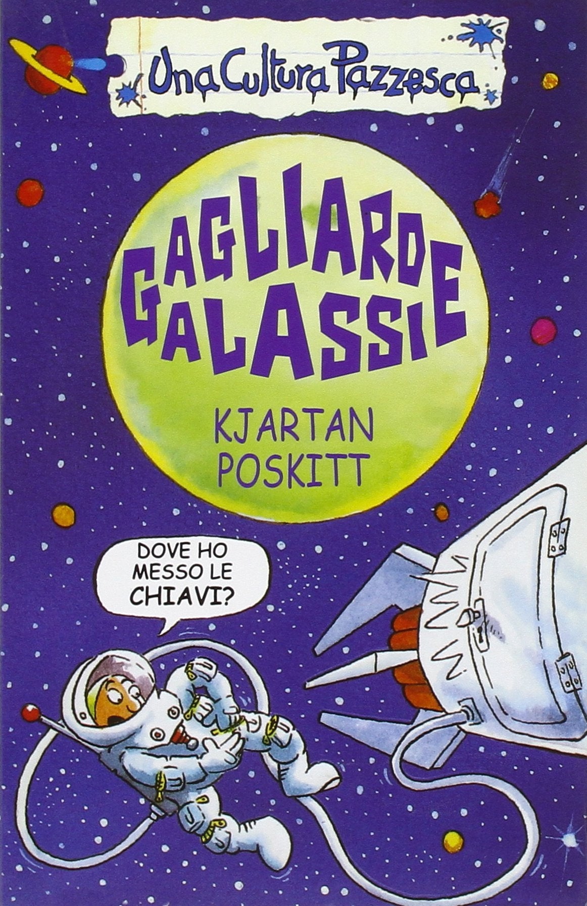 Gagliarde galassie (Una cultura pazzesca) Non-fiction