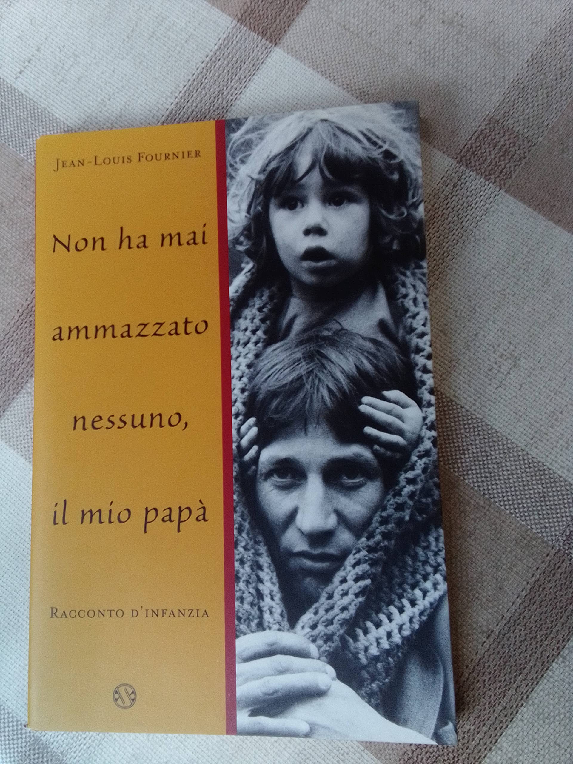 Non ha mai ammazzato nessuno, il mio papà book