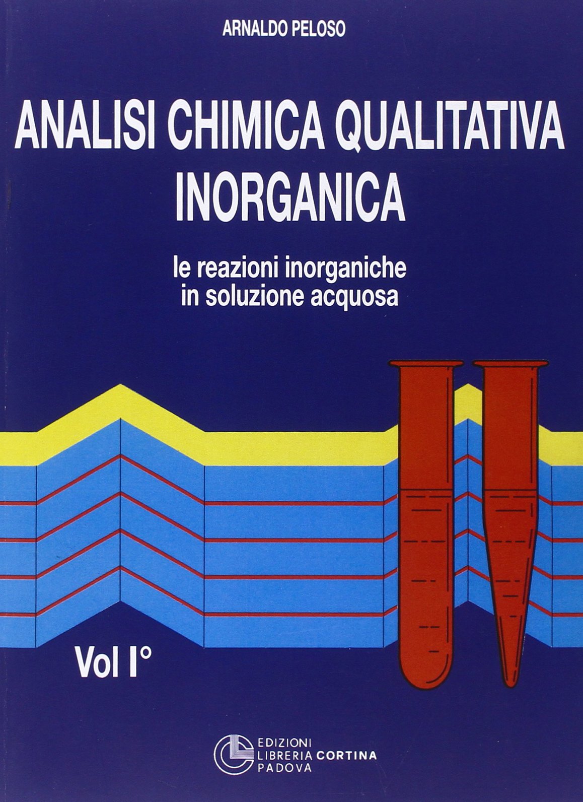 Analisi chimica qualitativa inorganica. Le reazioni inorganiche in soluzione acquosa (Vol. 2) Natural Sciences