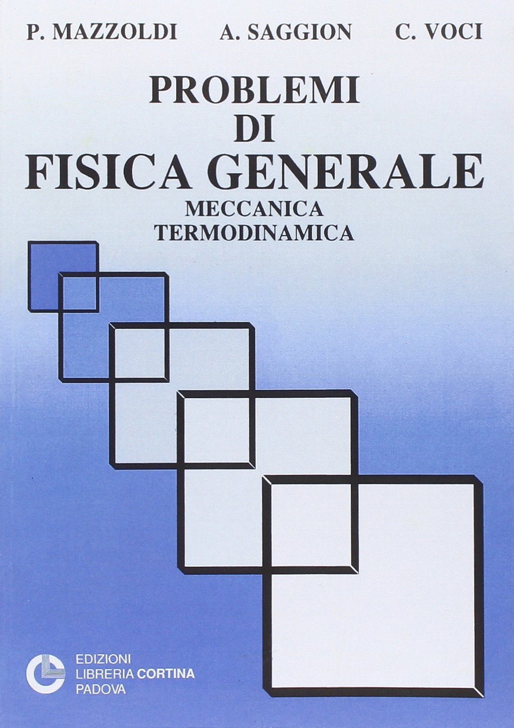 Problemi di fisica generale: meccanica, termodinamica book