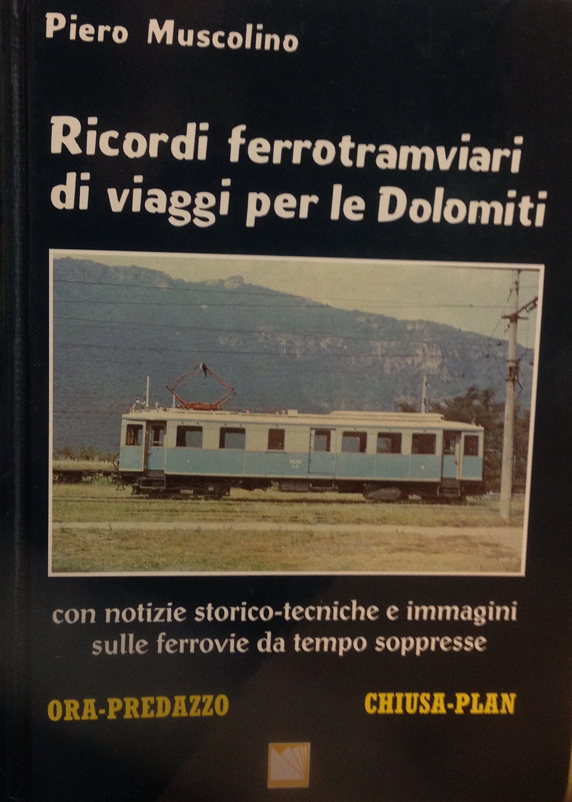 Ricordi ferrotramviari di viaggi per le Dolomiti e in qualche altra località book