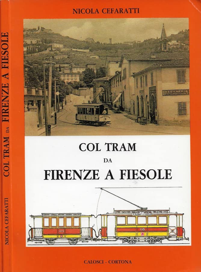 Col tram da Firenze a Fiesole (Storia dei trasporti pubblici) Business, Finance & Career