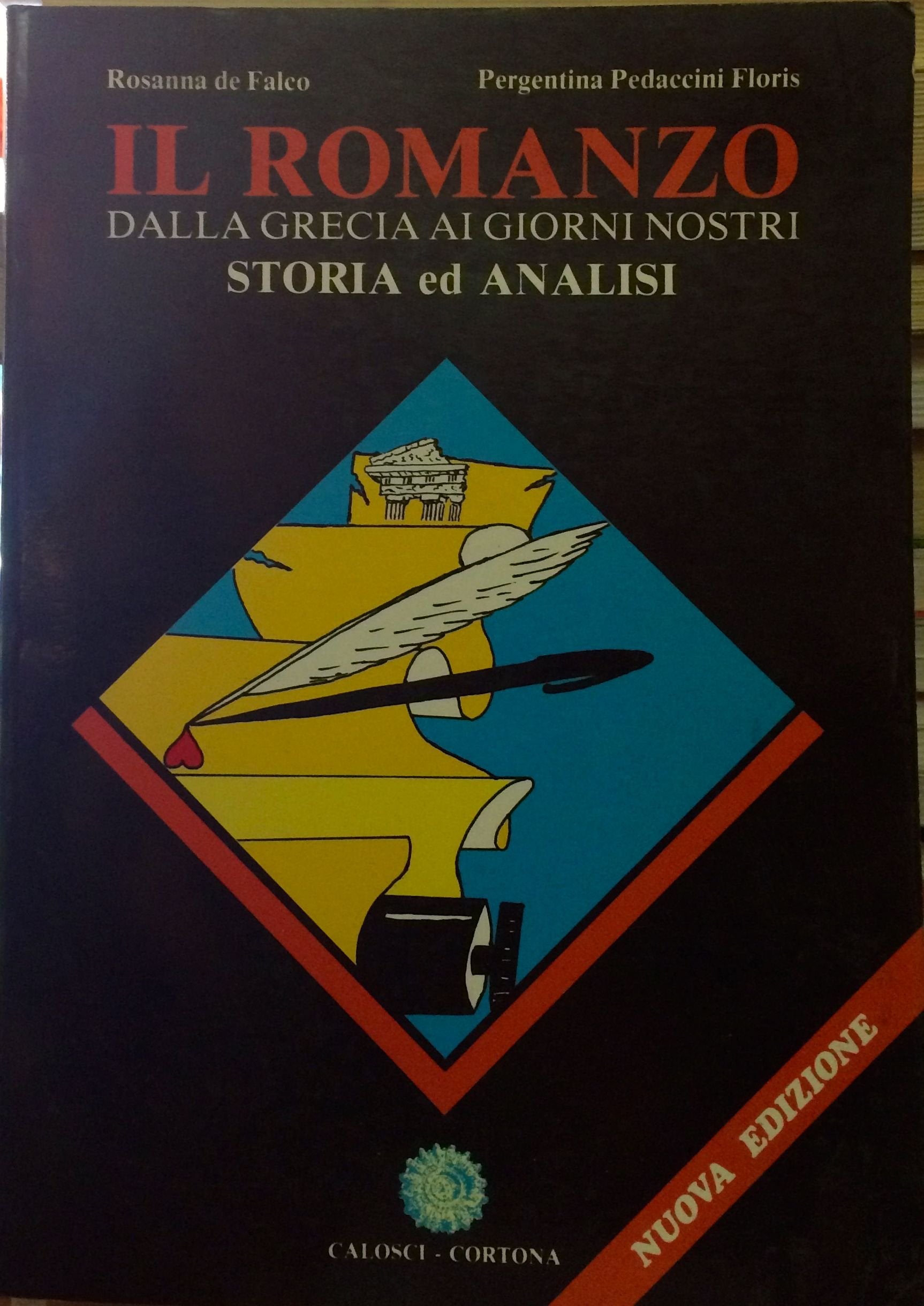 Il romanzo. Dalla Grecia ai giorni nostri. Storia ed analisi book