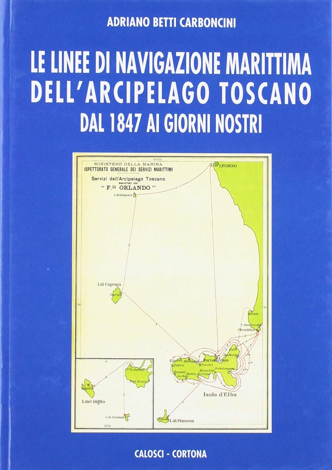 Le linee di navigazione marittima dell'arcipelago toscano dal 1847 ai giorni nostri (Storia dei trasporti pubblici) Leisure, Home & Garden