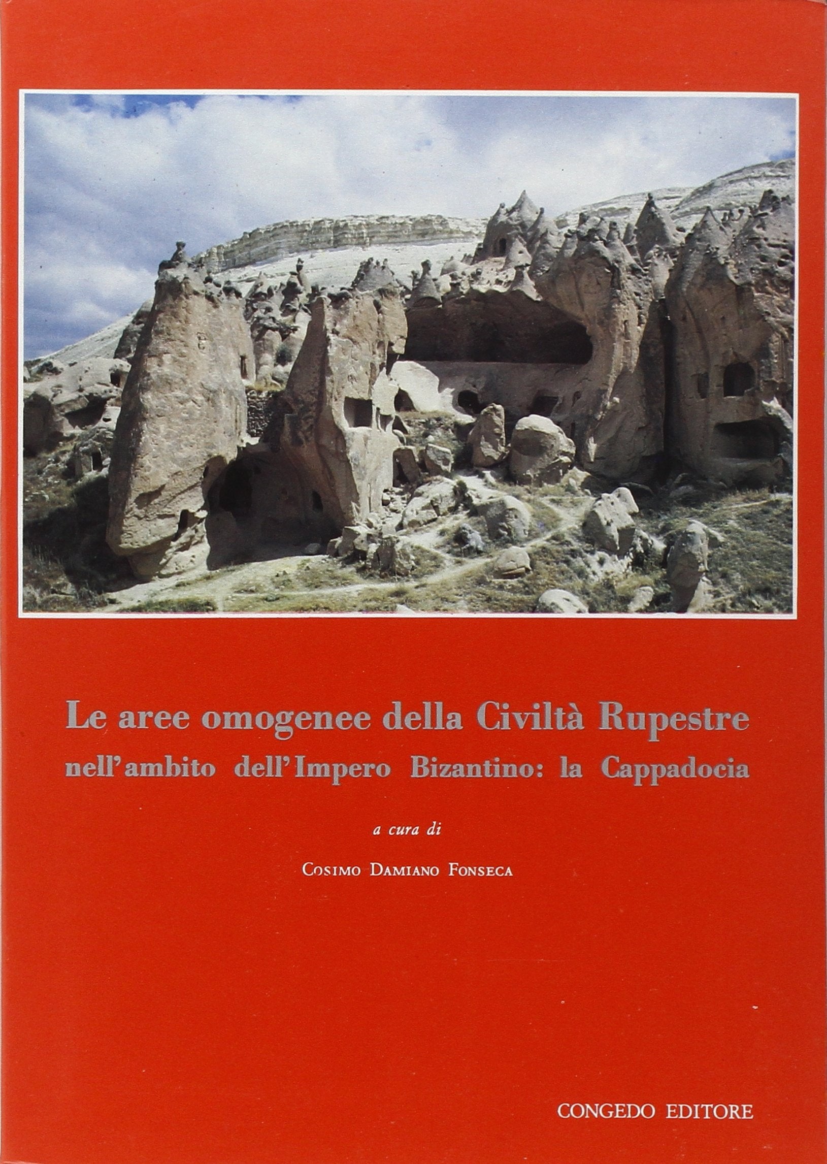 Le aree omogenee della civiltà rupestre nell'ambito dell'Impero Bizantino: la Cappadocia (Univ. Lecce-Dip. scienze st. soc. Testi) Politics & History