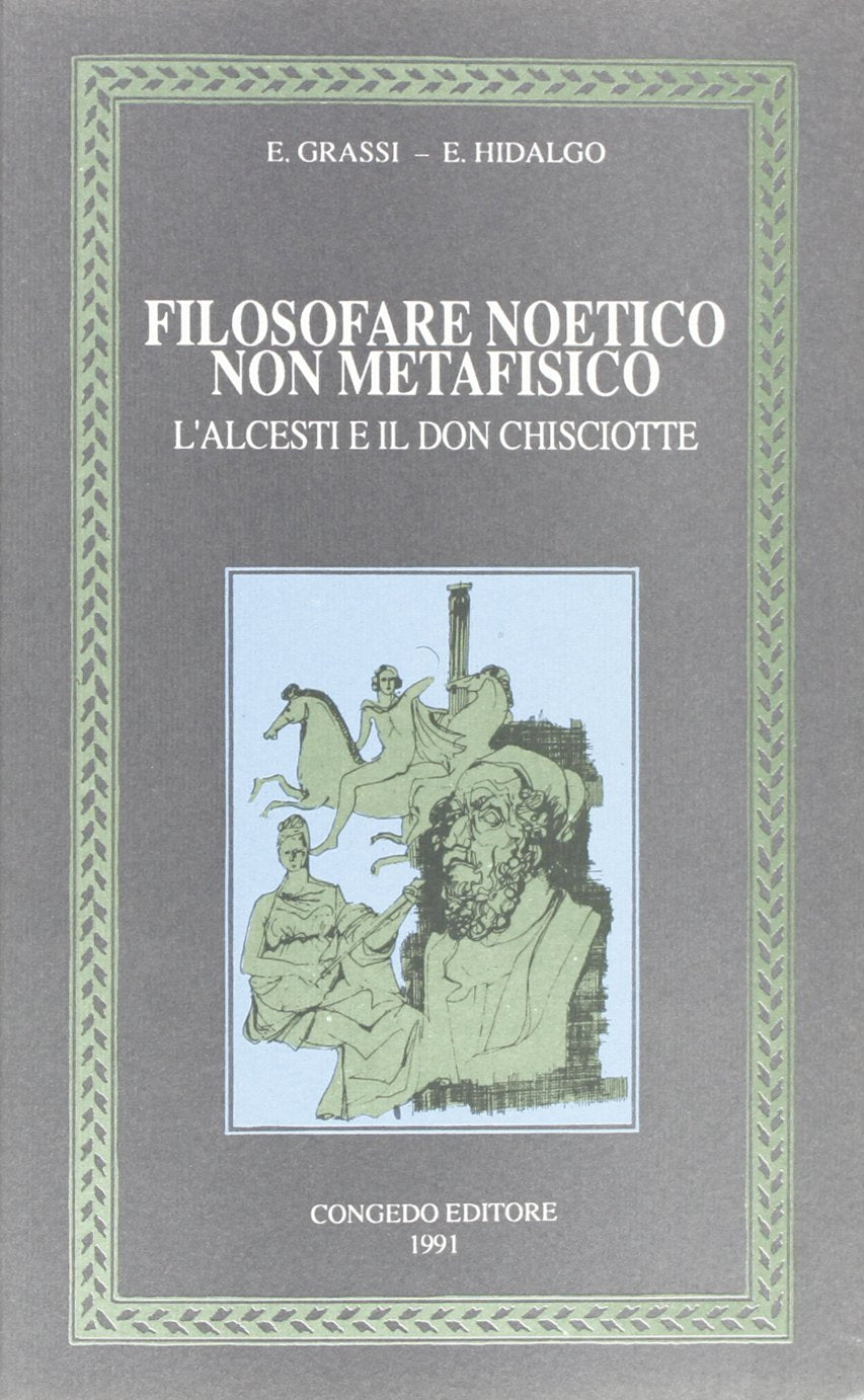 Filosofare noetico non metafisico. L'Alcesti e il Don Chisciotte Contemporary literature