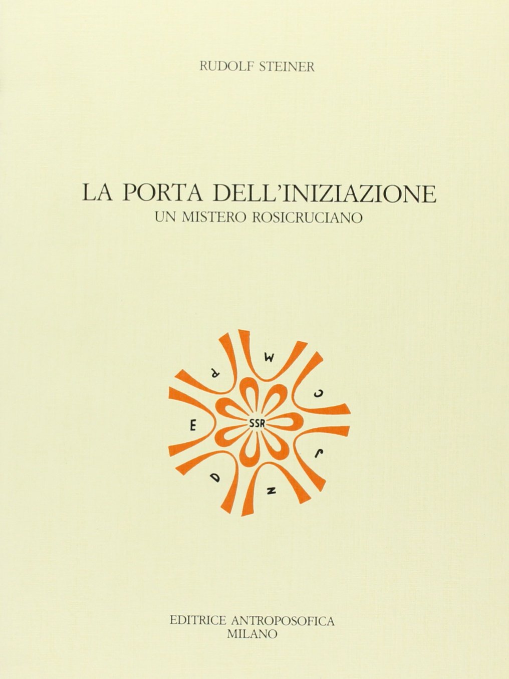 La porta dell'iniziazione. Un mistero rosicruciano Religion & Esotericism