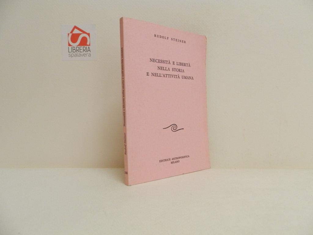 Necessità e libertà nella storia e nell'attività umana (Conferenze esoteriche) Religion & Esotericism