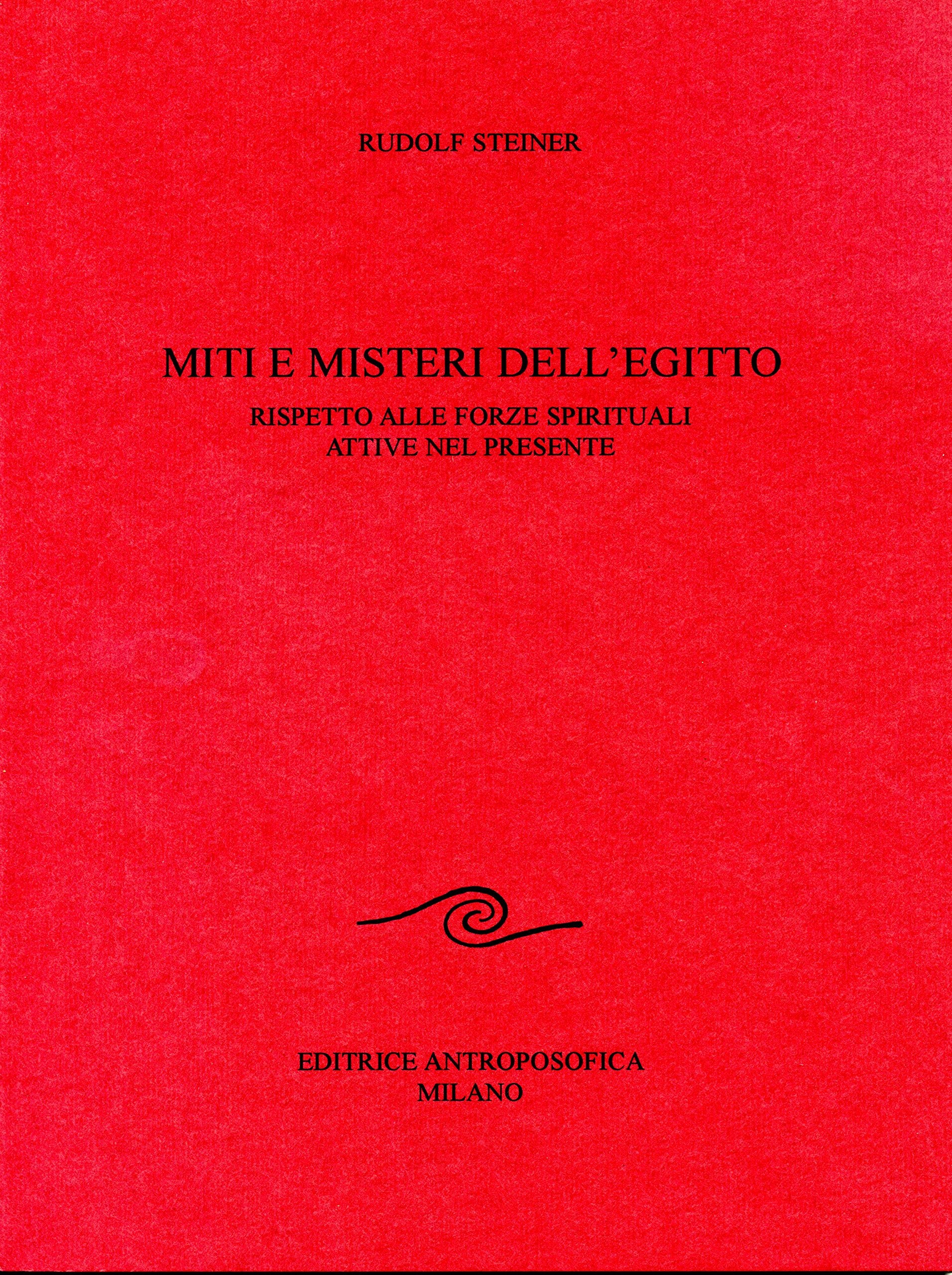 Miti e misteri dell'Egitto rispetto alle forze spirituali attive nel presente book