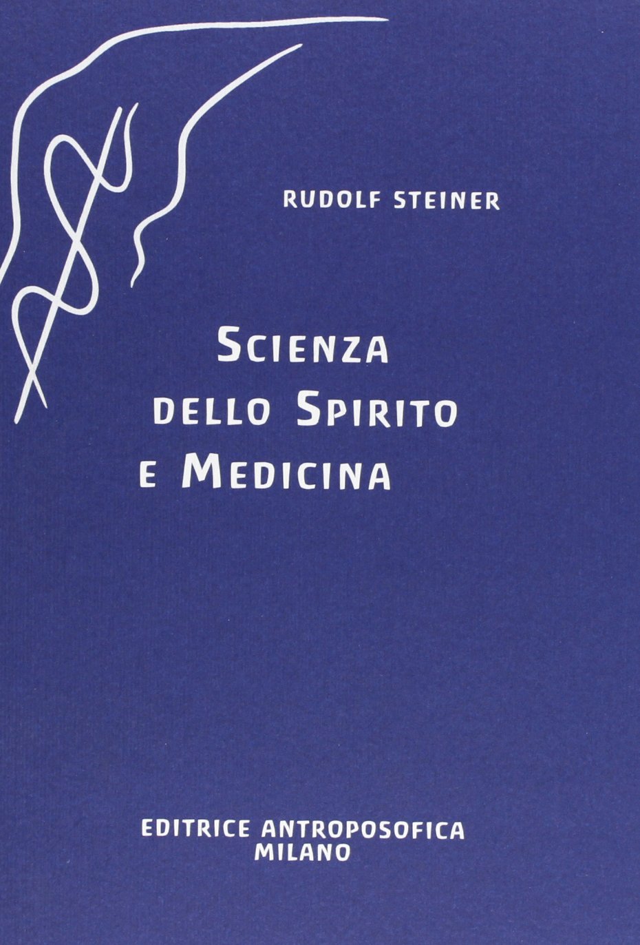 Scienza dello spirito e medicina (Sulla medicina) Medicine