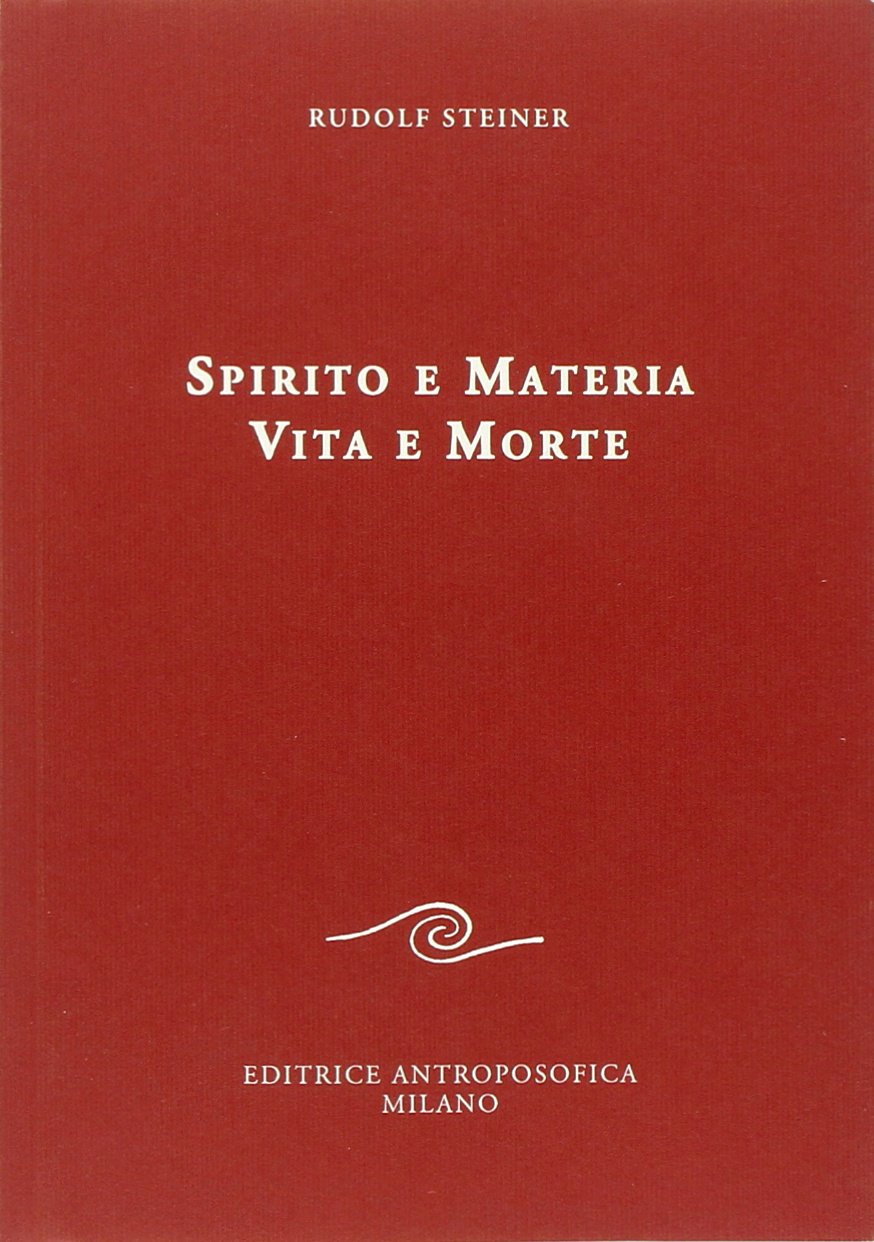 Spirito e materia. Vita e morte (Conferenze pubbliche) Religion & Esotericism